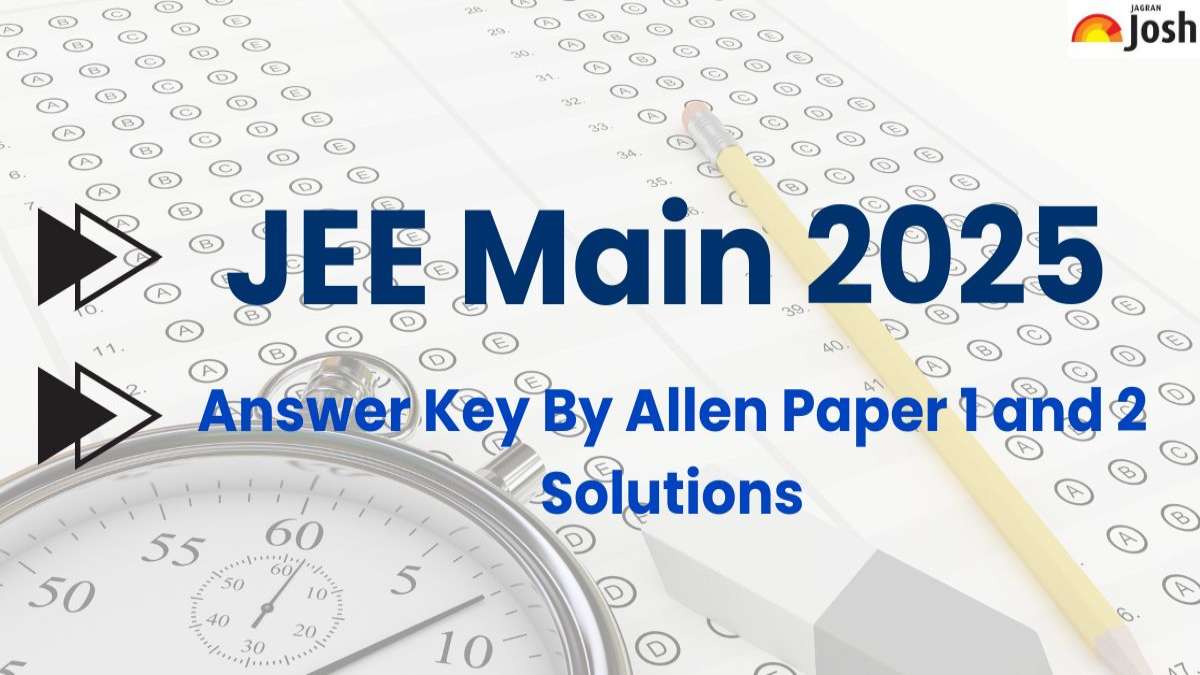 JEE Main Session 1 Answer Key 2025 by Allen: Check Shift 1, 2 Solutions 