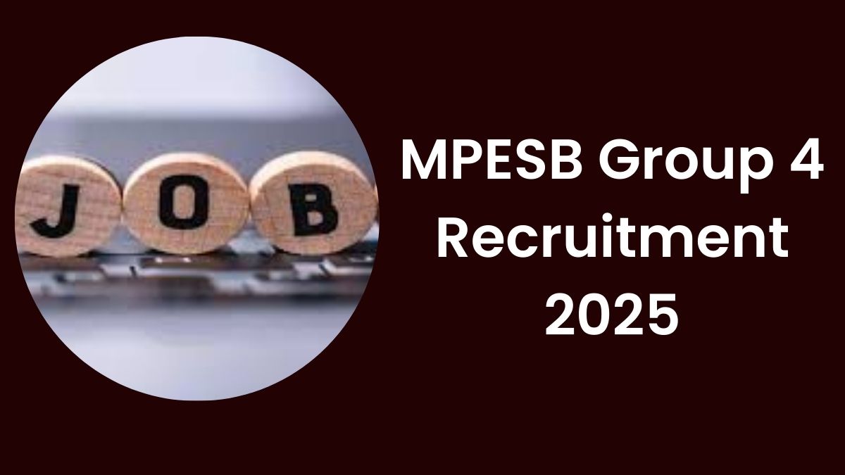 MPESB Group 4 Recruitment 2025: एमपीईएसबी में ग्रुप 4 की निकली भर्तियाँ, यहाँ चेक करें डिटेल्स 