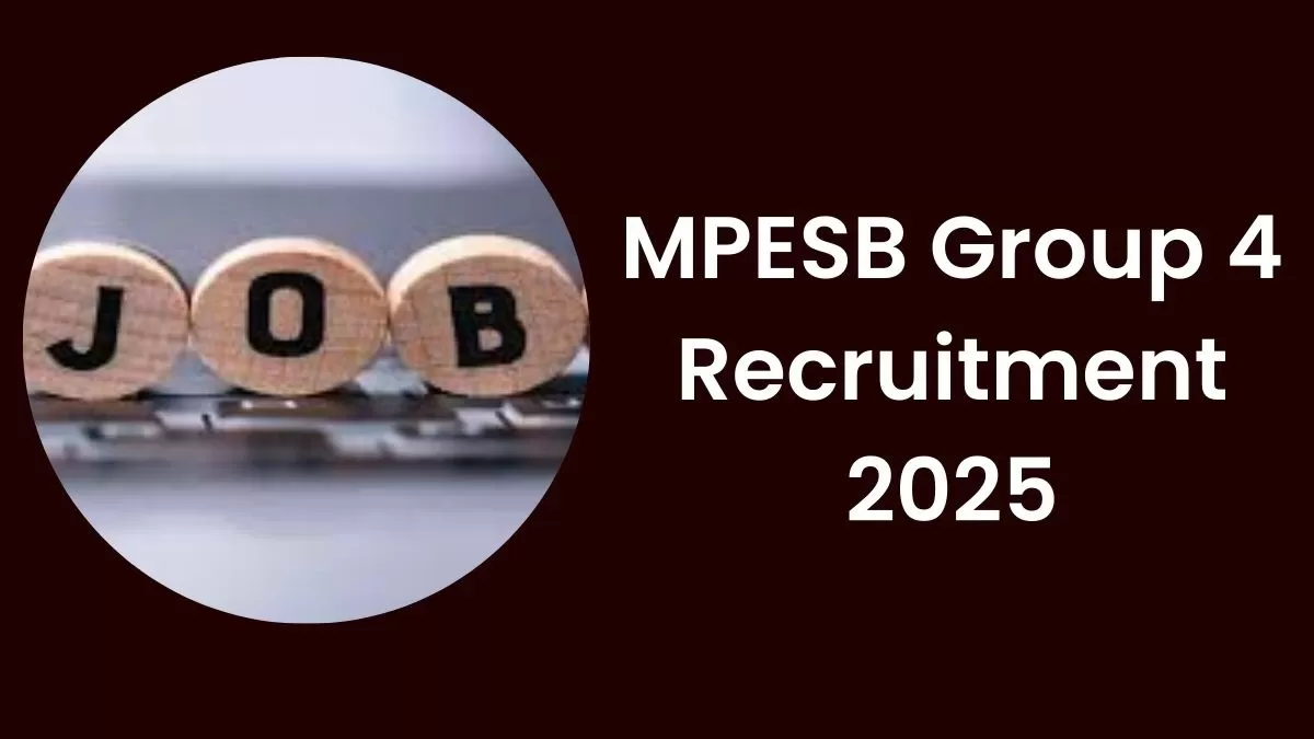 MPESB Group 4 Recruitment 2025: एमपीईएसबी में ग्रुप 4 की निकली भर्तियाँ, यहाँ चेक करें डिटेल्स  