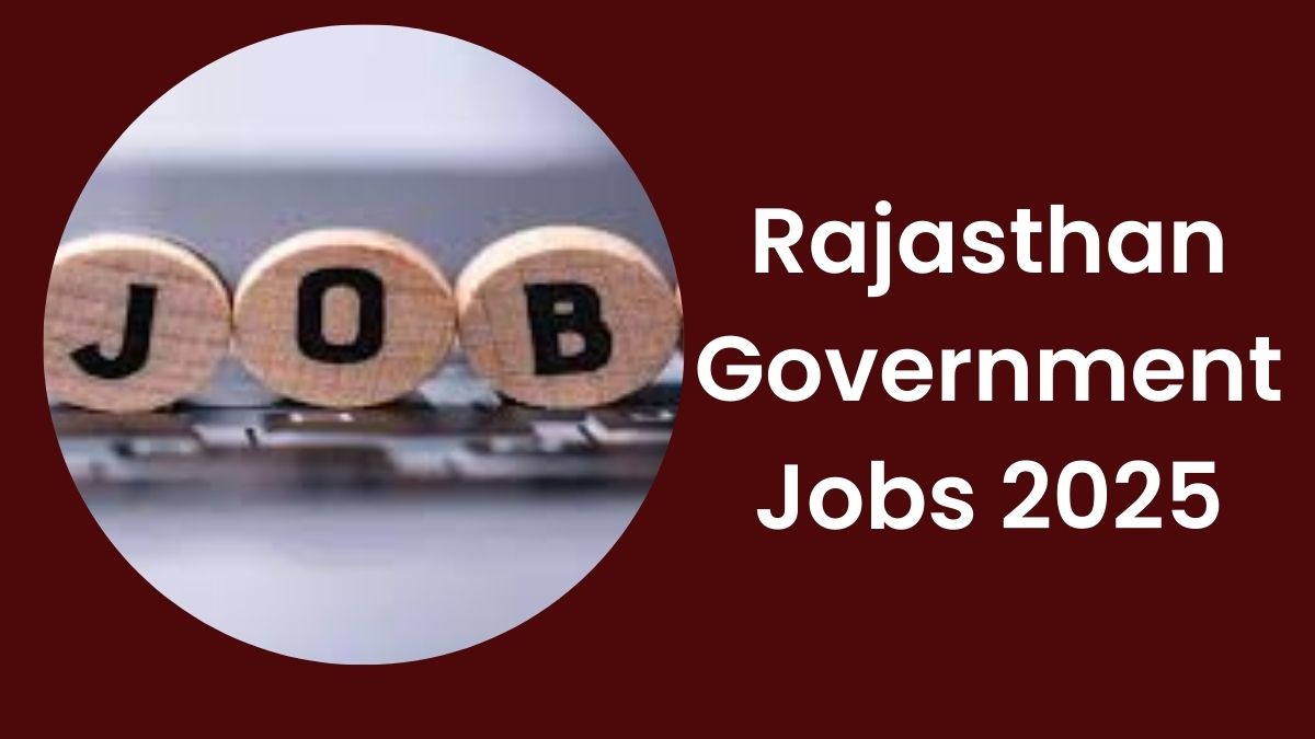 Rajasthan Government Jobs 2025: राजस्थान में इस वर्ष कौन कौन सी सरकारी नौकरियों की होगी भर्ती, यहाँ देखें पूरी लिस्ट 