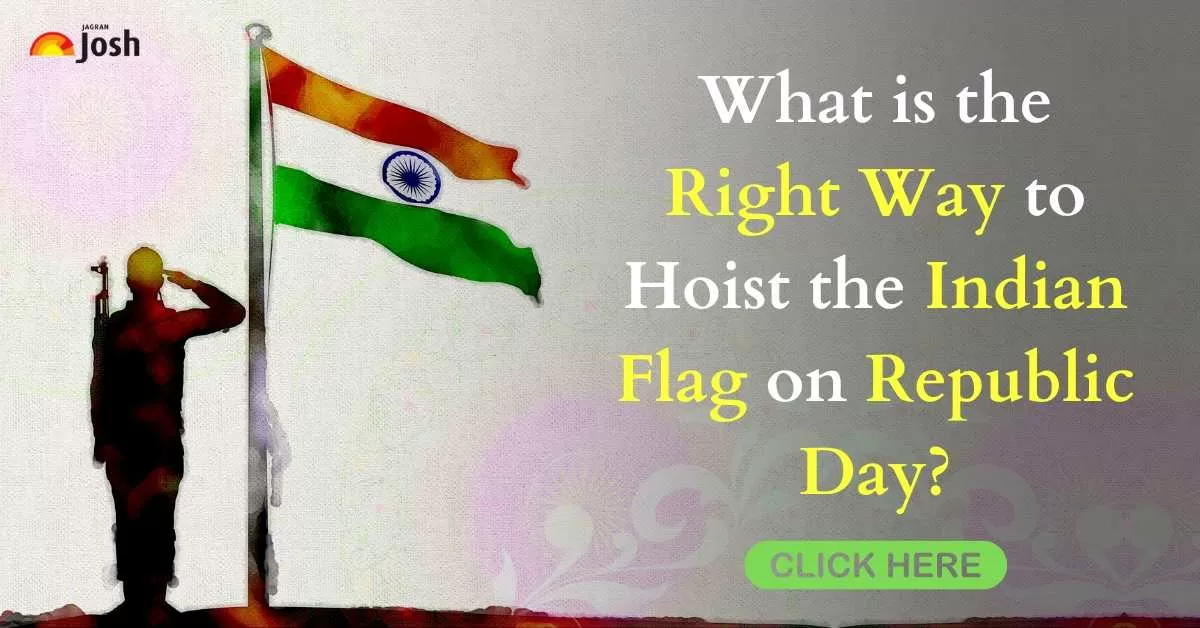 What is the Right Way to Hoist the National Flag of India on Republic Day? Check Here!