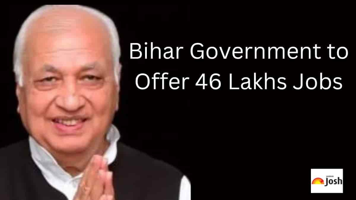 Bihar Govt to Provide 46 Lakh Jobs: Read Details Here