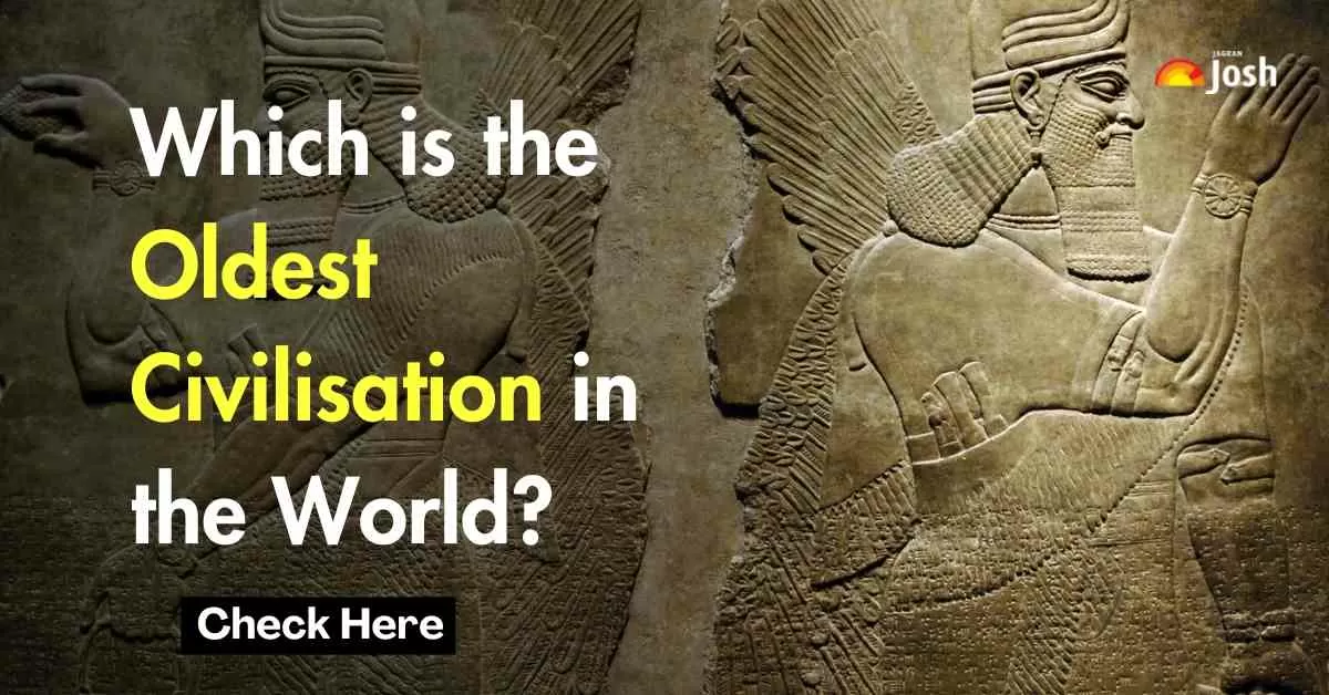 Which is the Oldest Civilisation in the World, Check Here