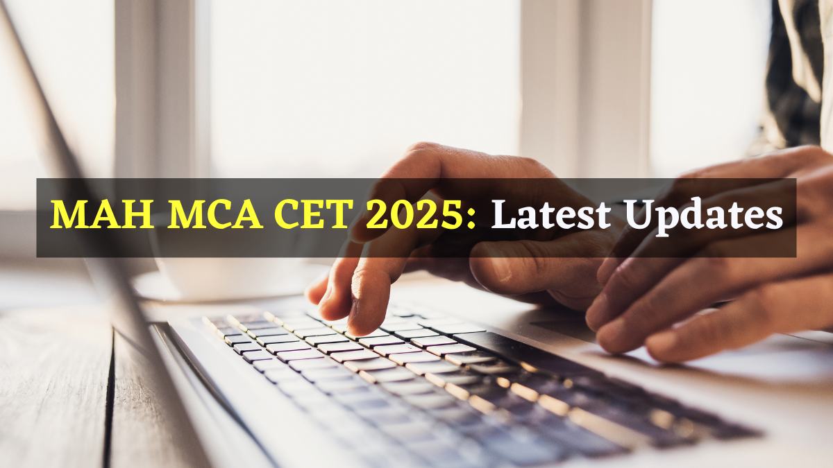 MAH MCA CET 2025: Last Date For Registration Extended, Check Details Here