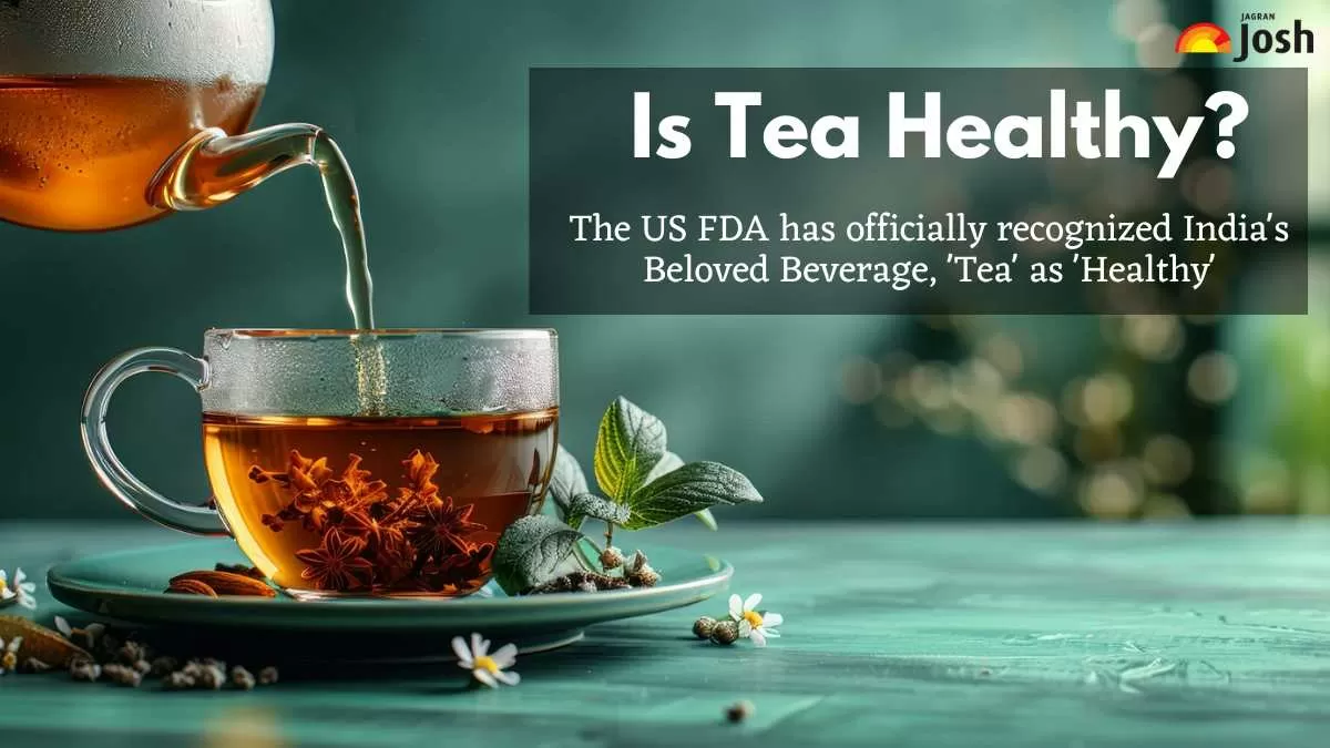 The US FDA has officially recognized India's Beloved Beverage, 'Tea' as 'Healthy'