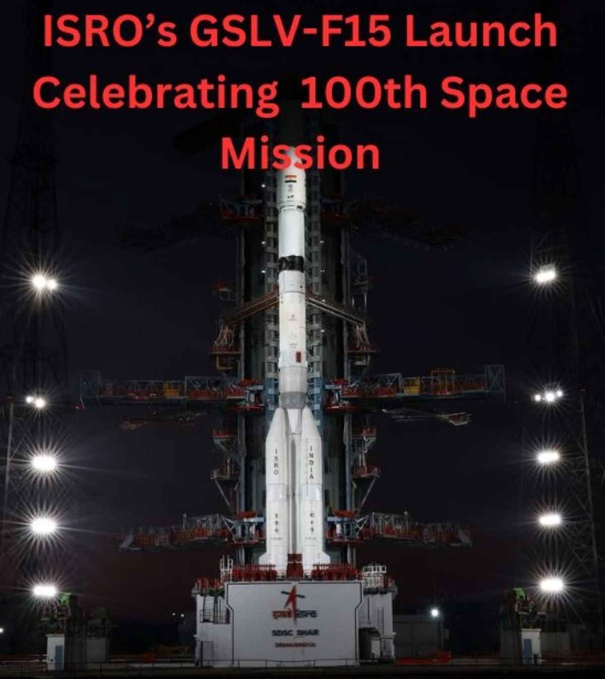 ISRO’s 100th Mission: Advancing India's Regional Navigation with NVS-02 Satellite