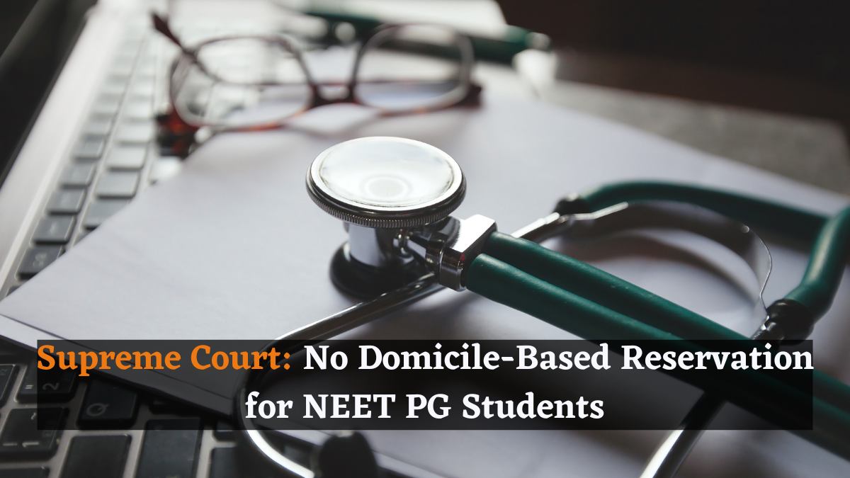 As per the SC ruling, the NEET PG domicile reservation violates Article 14 of the Constitution.