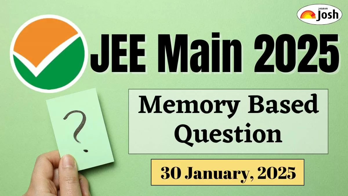 JEE Main Paper 2 Memory Based Question Paper 2025, January 30: BArch and BPlanning Questions Available Soon 