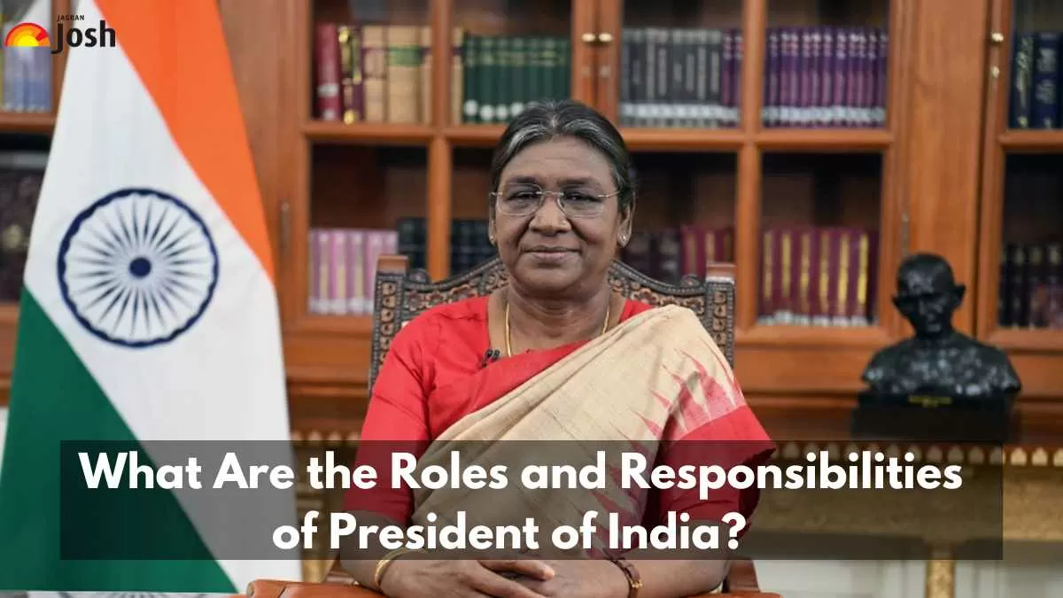  What Are the Roles and Responsibilities of President of India?