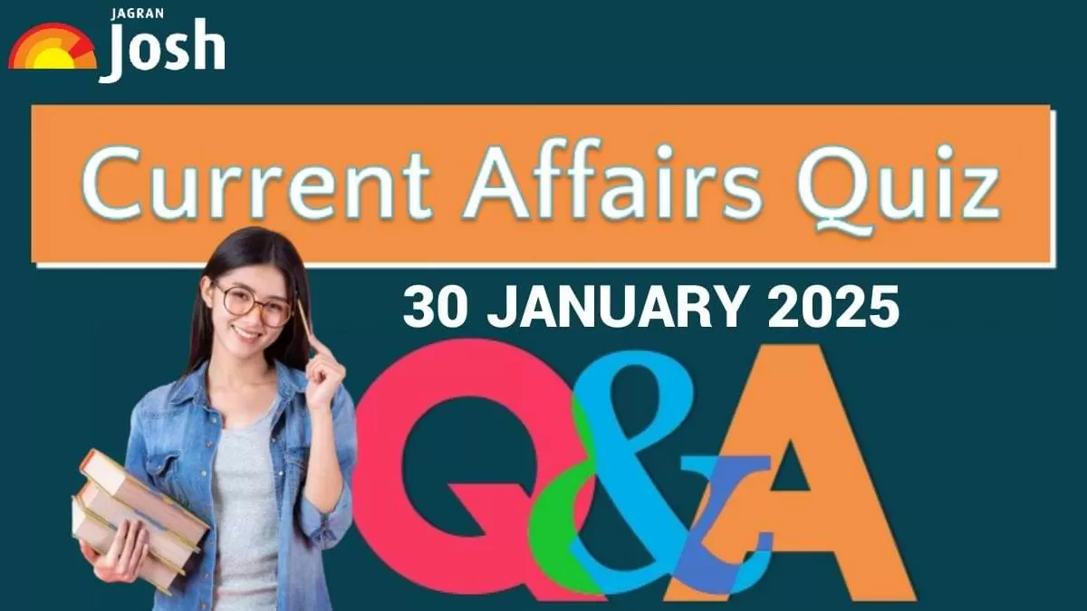 Current Affairs Quiz 30 Jan 2025