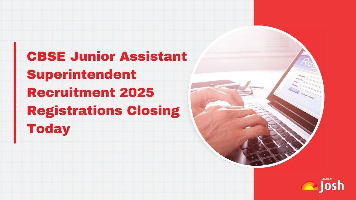 CBSE Junior Assistant and Superintendent Last Date Today, Apply for 212 Post at admissions.nic.in