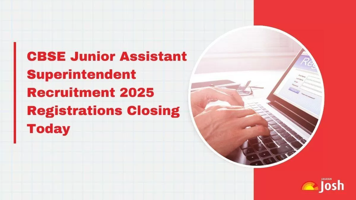 CBSE Recruitment 2025: Last Date to Apply for Junior Assistant & Superintendent Positions