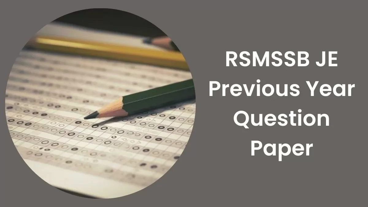 RSMSSB JE Previous Year Question Paper: राजस्थान जेई परीक्षा के पिछले वर्षों के प्रश्न पत्र यहाँ से चेक करें