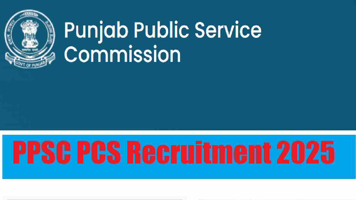 Punjab PCS Recruitment 2025 for 332 Various Post: Check Eligibility, Application Process, Salary And More 