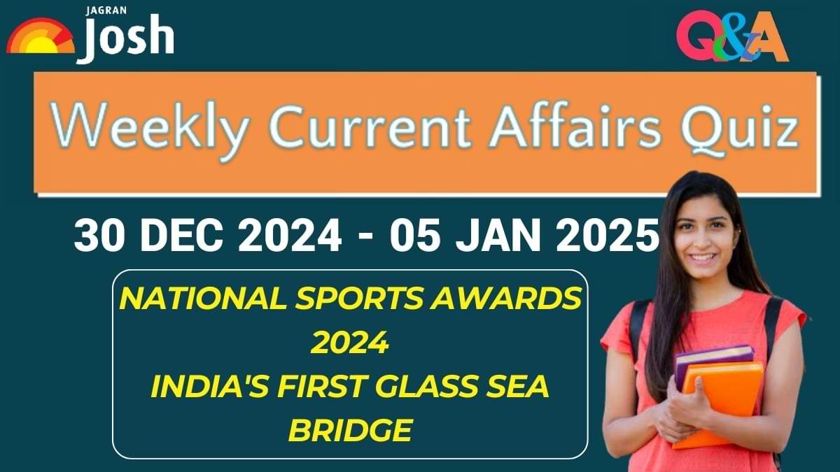 Weekly Current Affairs Quiz (30 Dec 2024 - 05 Jan 2025): Boost Your Exam Score with Top Questions!