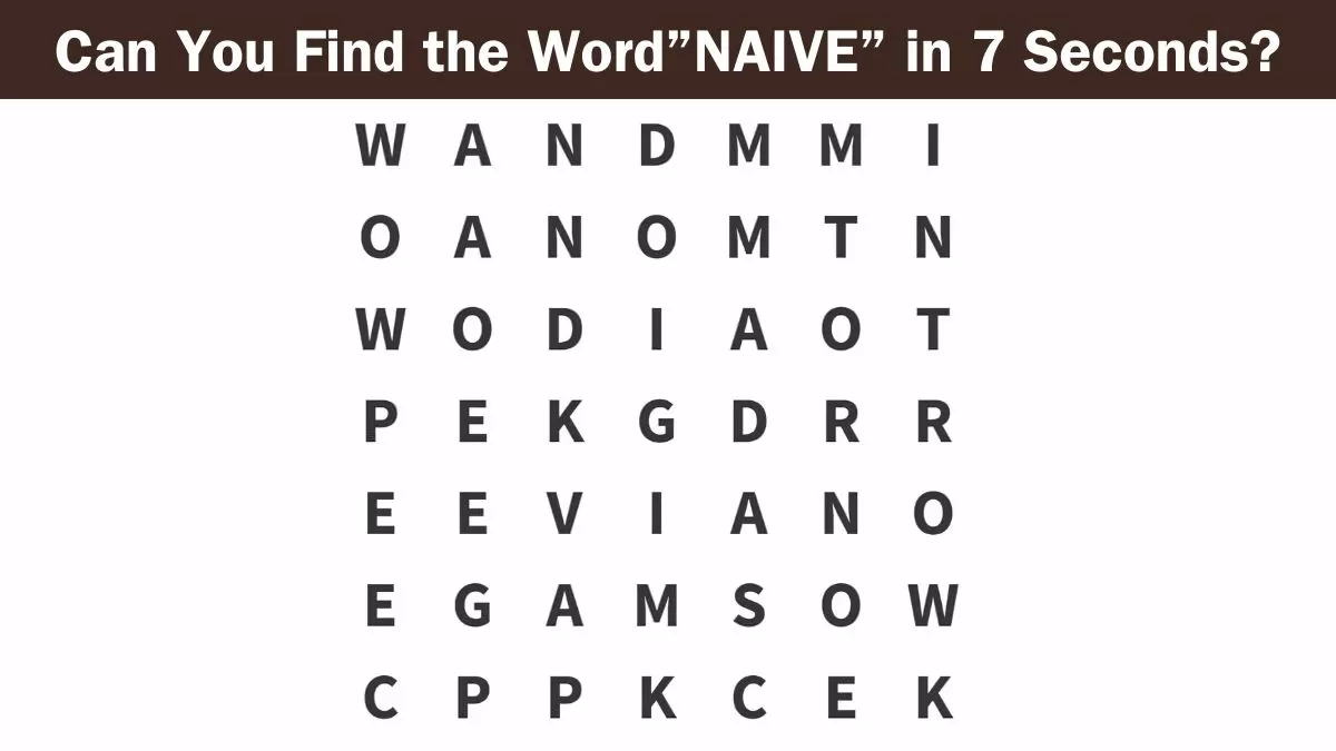Find "NAIVE" in 7 seconds