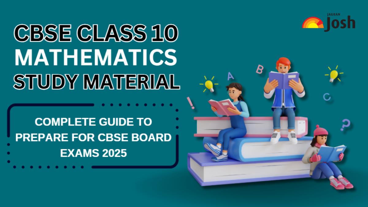 COMPLETE CBSE Class 10 Maths Study Materials 2025 to Boost Upcoming Pre and Board Exam Preparation