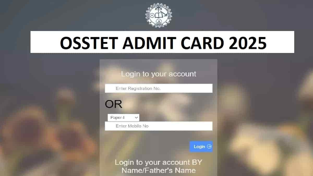 OSSTET Admit Card 2025 Soon at bseodisha.ac.in: Check Odisha TET Hall Tickets Updates Here