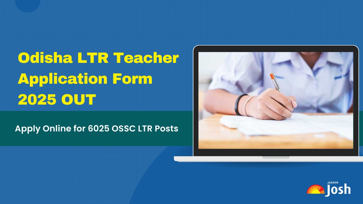 Odisha LTR Teacher Application Form 2025: Direct Link to  Apply Online for 6025 Posts Here, Check Fee and Details 