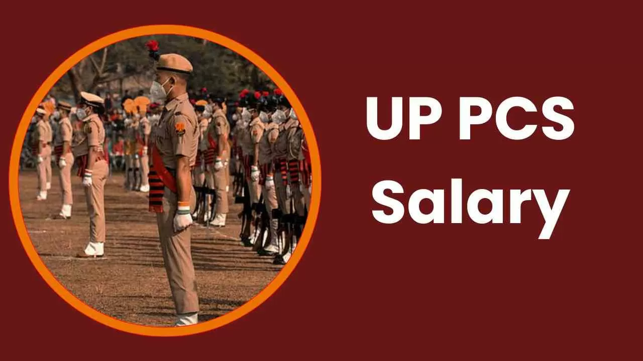 UP PCS Salary 2025: जानें कितनी मिलती है यूपी के पीसीएस अधिकारिकारियों को सैलरी और अन्य भत्ते