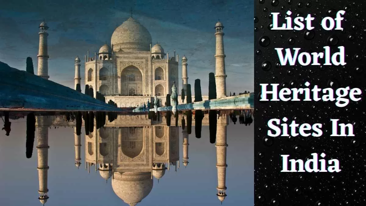 44 UNESCO World Heritage Sites in India till 2024, Check Complete List
