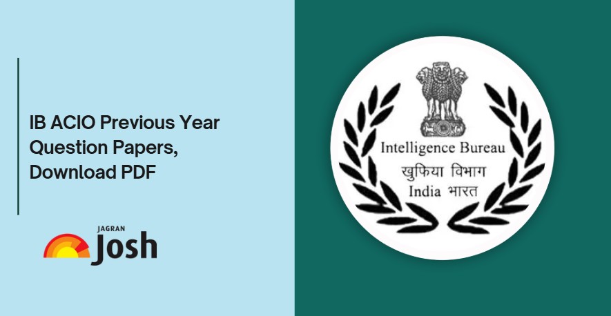 IB ACIO Previous Year Question Paper: Download PDF with Solutions 