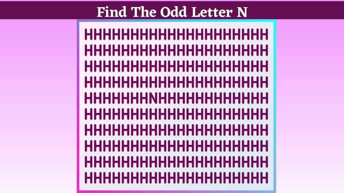 Do You Have an Intellectual IQ in Optical Illusions' Brain Teasers? Then Finds the Letter “N” Among The “H” Sequence Series