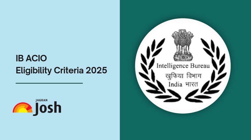 Know what is the age limt, educational qualification for IB ACIO 2025 exam