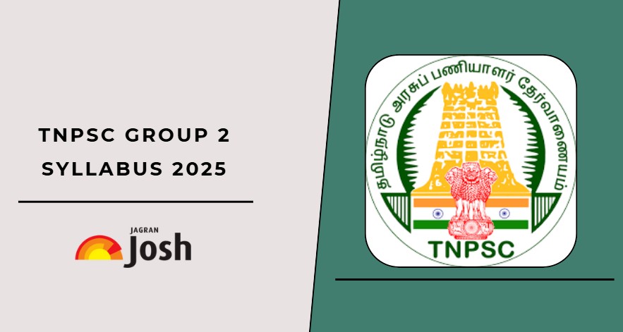 TNPSC Group 2 Syllabus 2025 for Prelims and Mains: Download PDF & Check Important Topics 