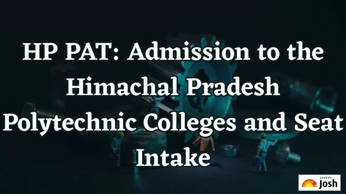 HP PAT Admission to the Himachal Pradesh Polytechnic Colleges