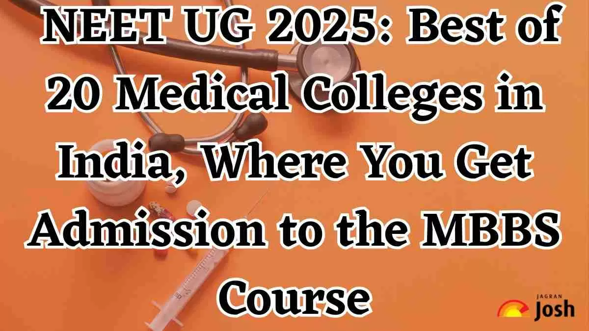 NEET UG 2025 Best of 20 Medical Colleges in India