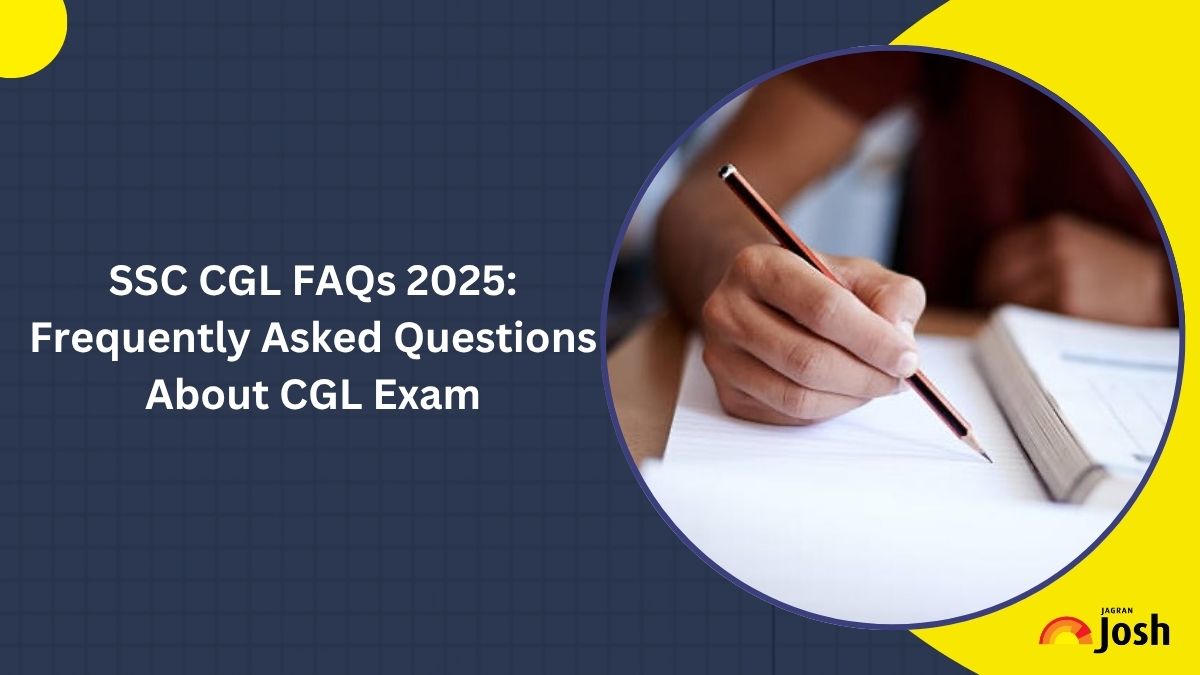  SSC CGL FAQs 2025: All Your CGL Exam Related Doubts Answered Here, Check Now 