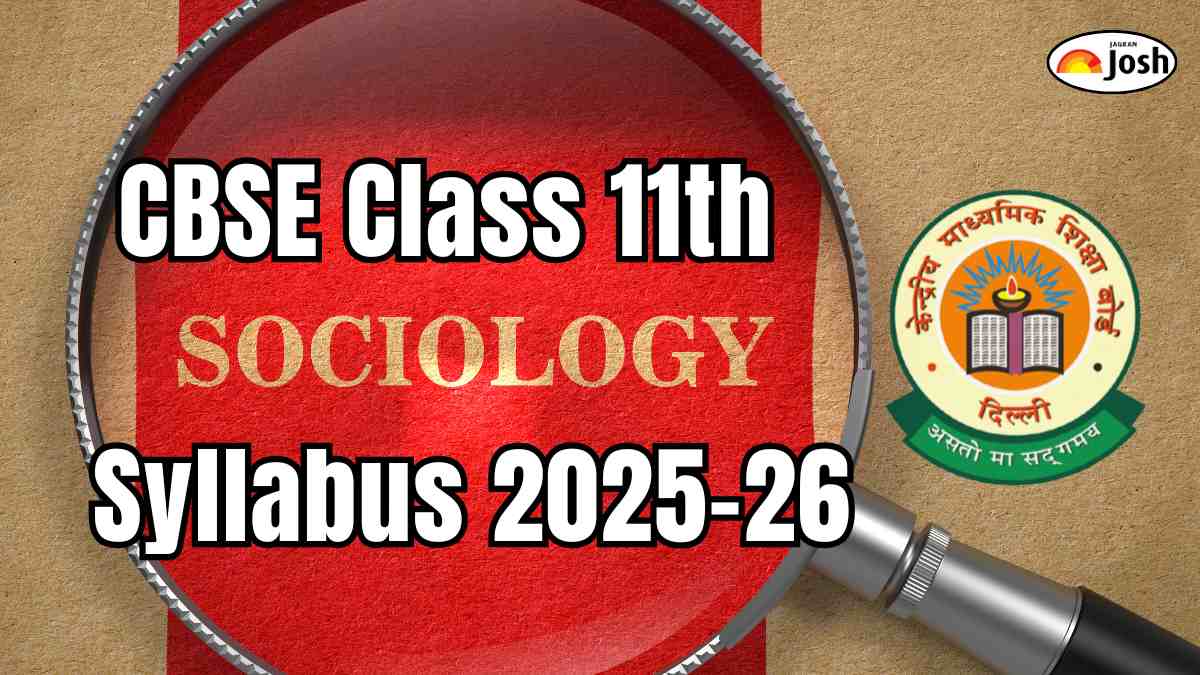 CBSE Class 11 Sociology Syllabus 2025-26: Check Course Structure and Subject-wise weightage, Download PDF