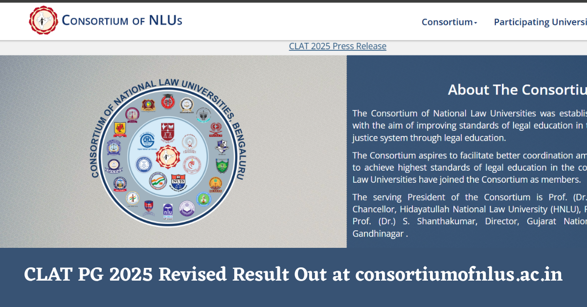 CLAT PG 2025 Revised Result Out at consortiumofnlus.ac.in