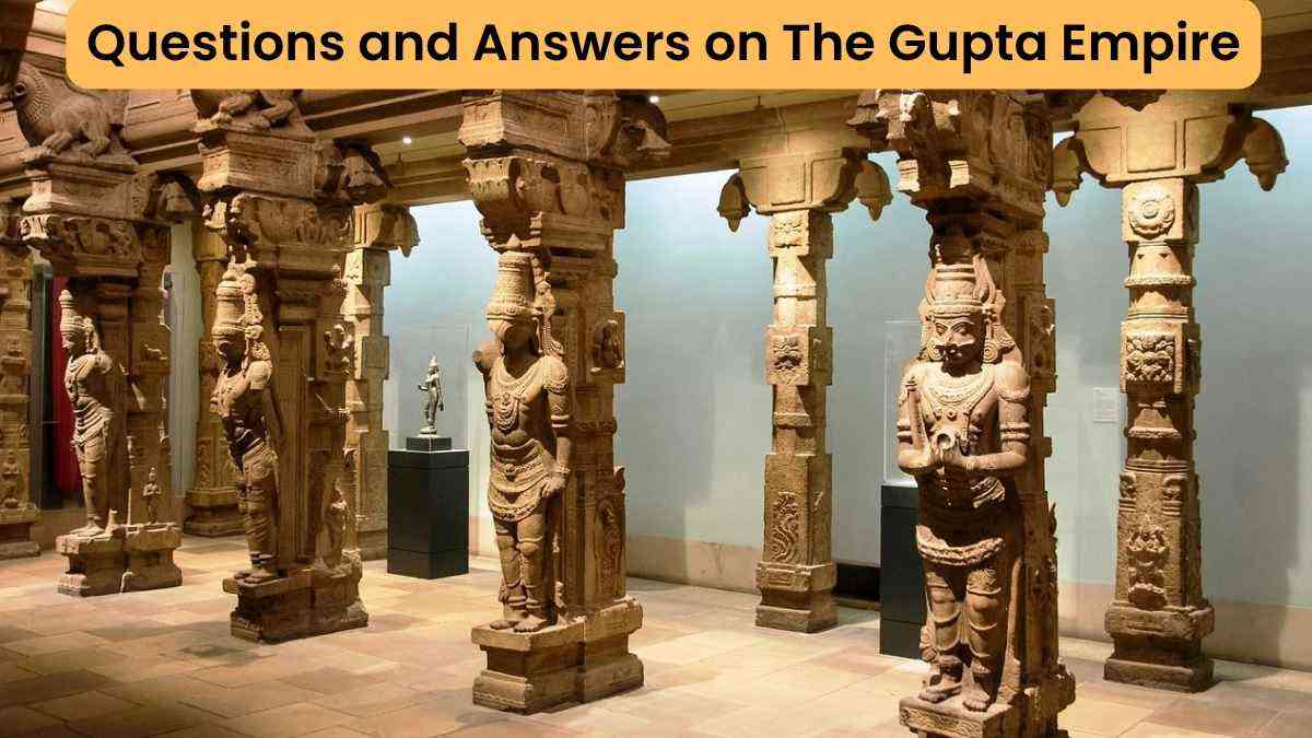 Top GK Questions and Answers on The Gupta Empire