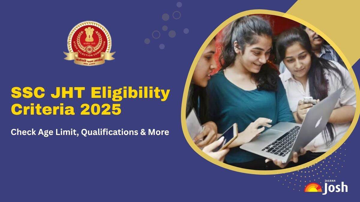 SSC JHT Eligibility 2025: Age & Educational Qualification