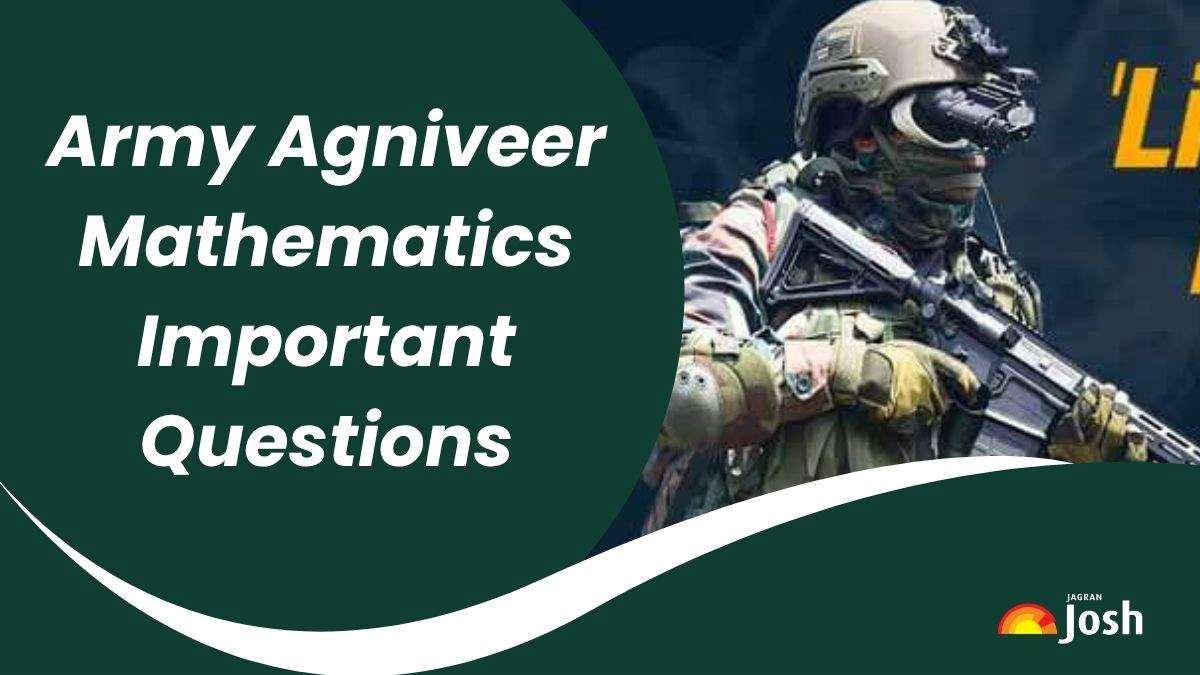 Indian Army Agniveer Maths Important Questions 2025 with Solutions: Top MCQs Asked