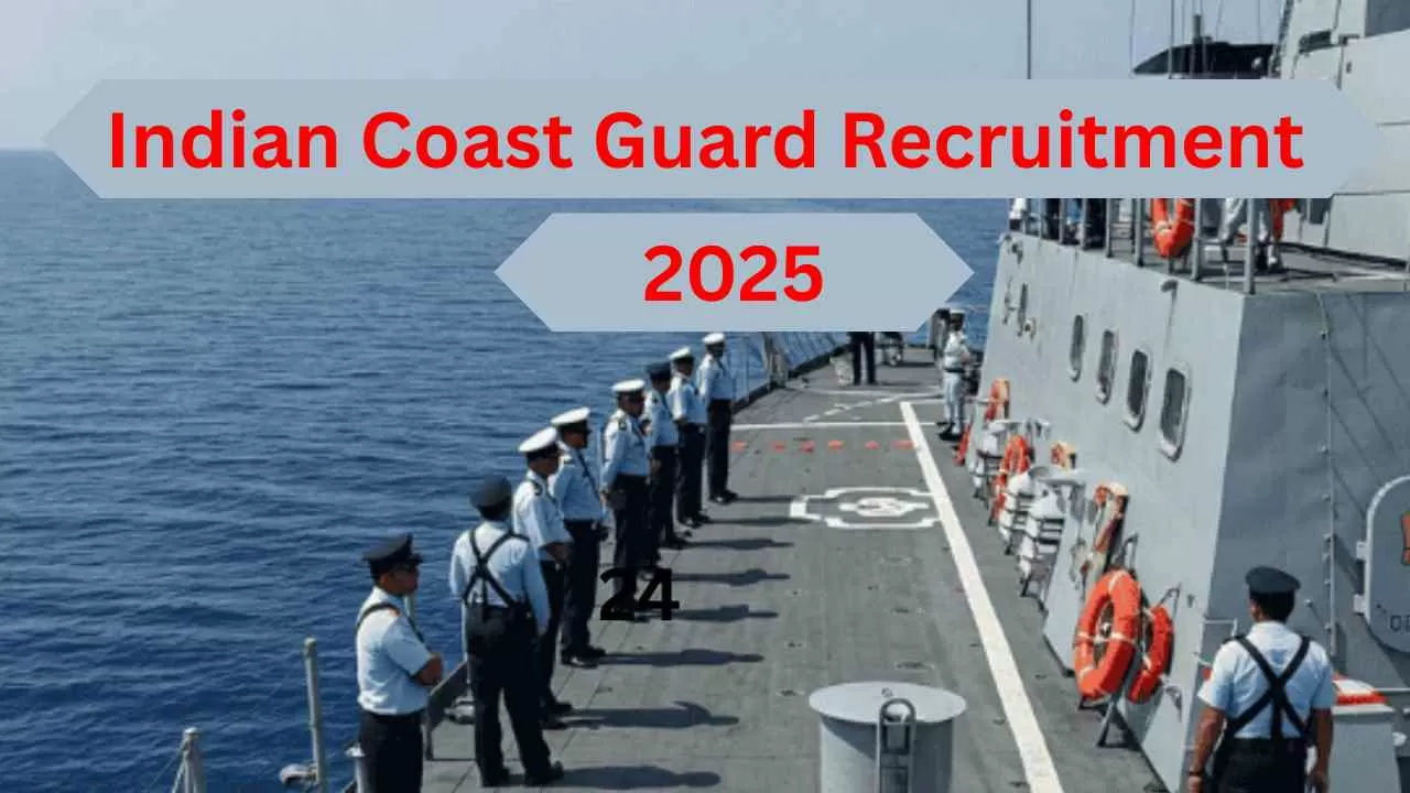 Indian Coast Guard भर्ती 2025: 630 पदों पर वैकेंसी, 25 जून तक करें आवेदन 8 Indian Coast Guard