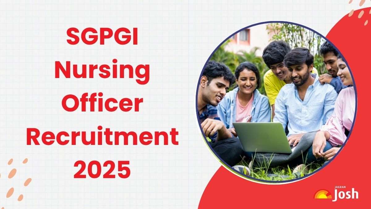 SGPGI Nursing Officer Recruitment 2025 Short Notice OUT, Check Online Application Form Date, Eligibility and More