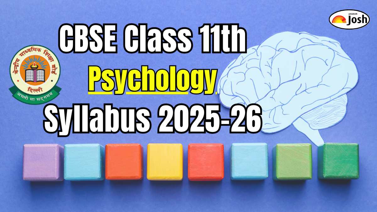 CBSE Class 11 Psychology Syllabus 2025-26: Check Course Structure and Subject-wise weightage, Download PDF