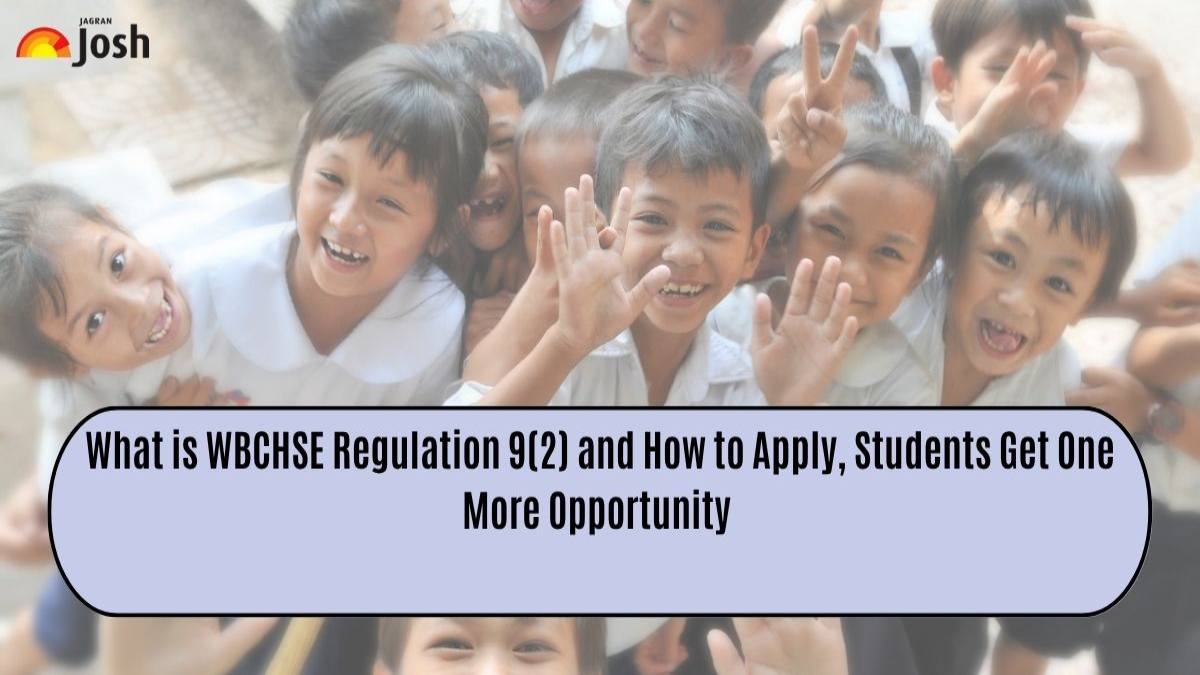 What is WBCHSE Regulation 9(2) and How to Apply? Higher Secondary Students Get One More Opportunity 