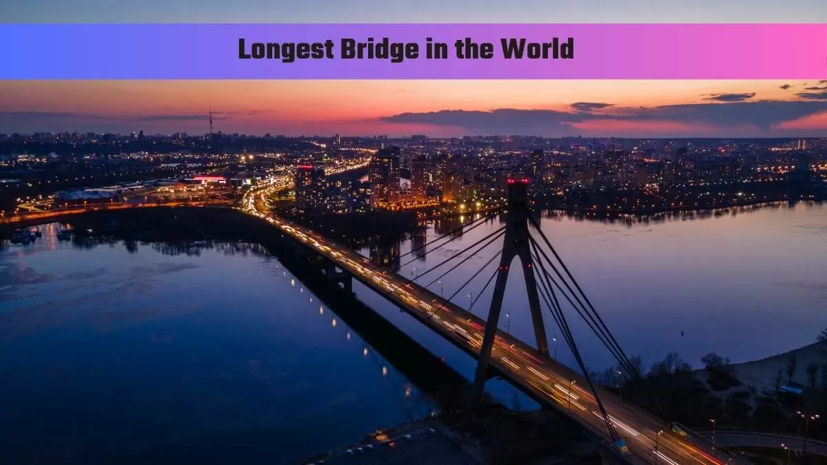 Largest Bridge In The World