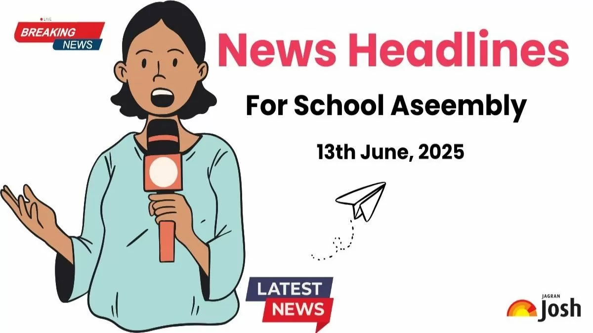 School Assembly News Headlines for 13 June 2025