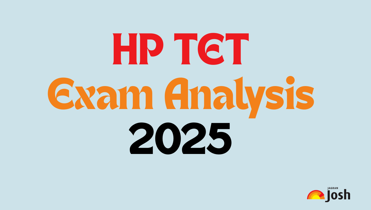 HP TET Exam Analysis 2025: Check Paper 1 and Paper 2 Review, Difficulty Level, Good Attempts