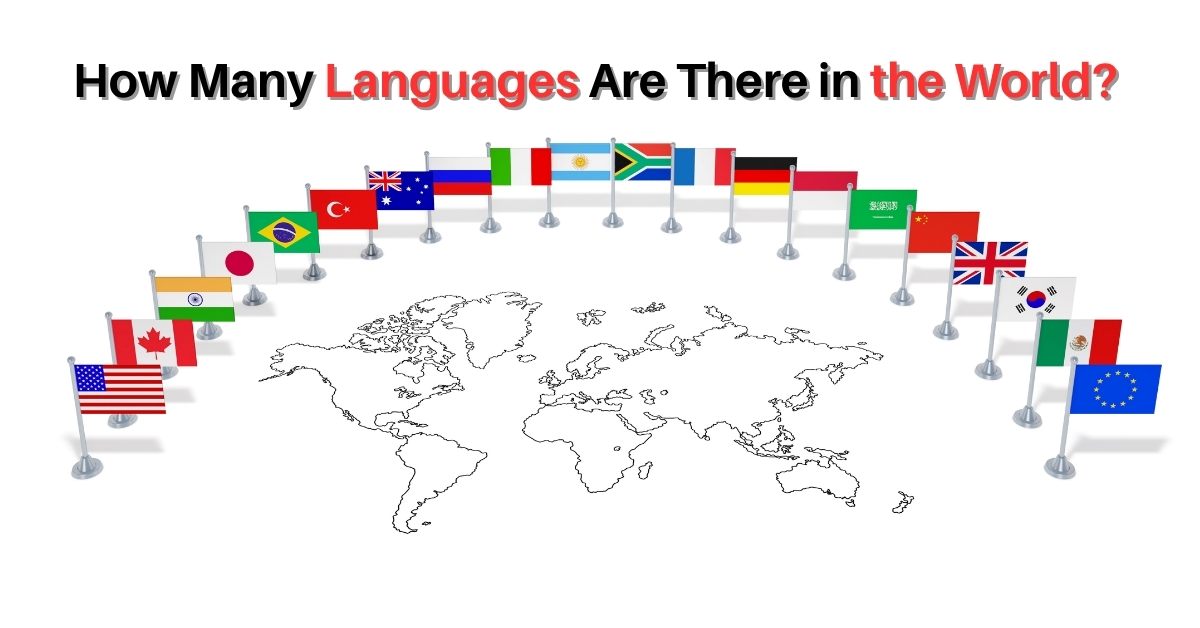 How Many Languages Are Spoken in the World? List of All Languages in the World