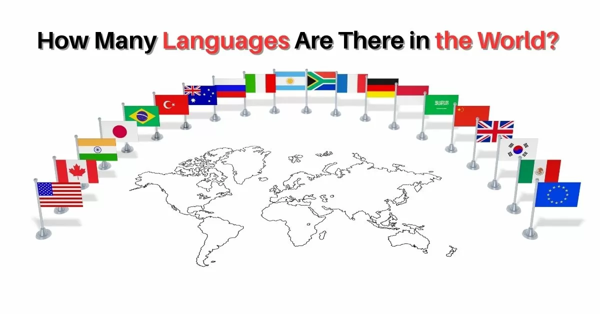 How Many Languages Are There in the World: Updated List for 2025