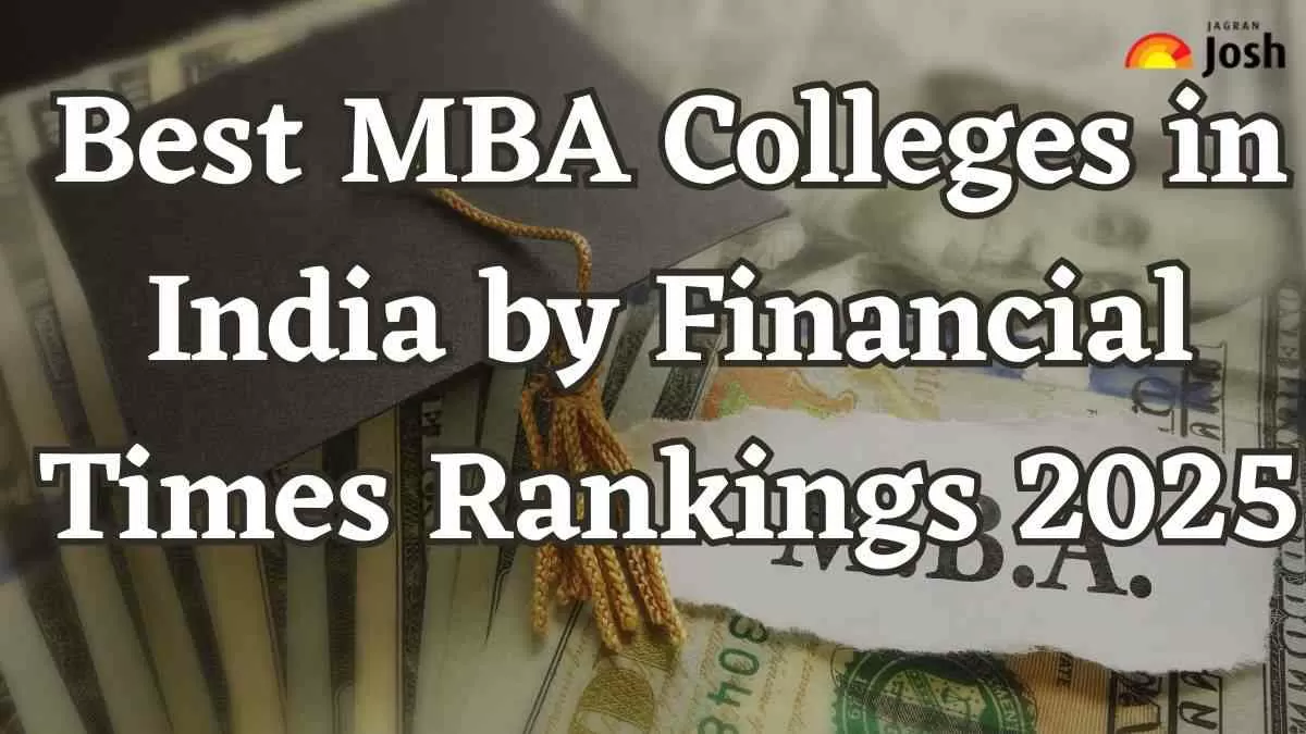 Best MBA Colleges in India by Financial Times Rankings 2025