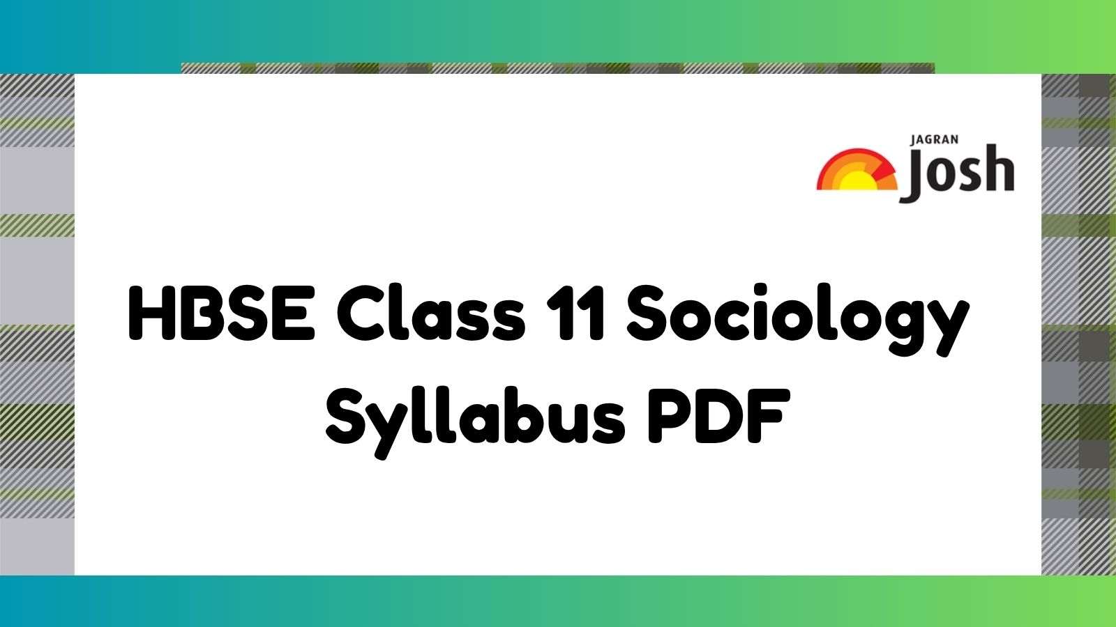Haryana Board HBSE Class 11th Sociology Syllabus 2025, Download PDF Here