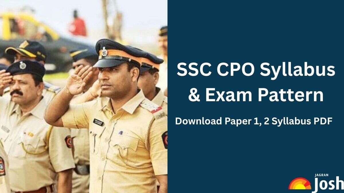 SSC CPO Syllabus 2025: Check Paper I, II & PET/PST Exam Syllabus and Download PDF