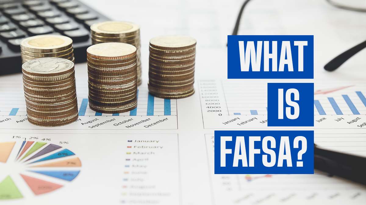 What is FAFSA? How do US Students Get Financial Aid? 